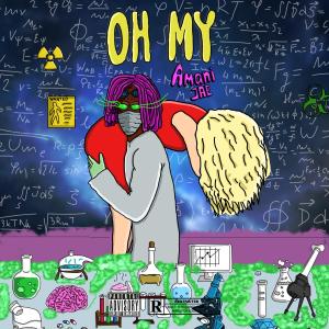 收聽Amani Jae的OH MY (Explicit)歌詞歌曲