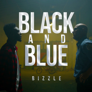 Dengarkan Black and Blue lagu dari Bizzle dengan lirik