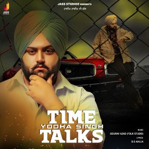 收听Yodha Singh的Time Talks歌词歌曲