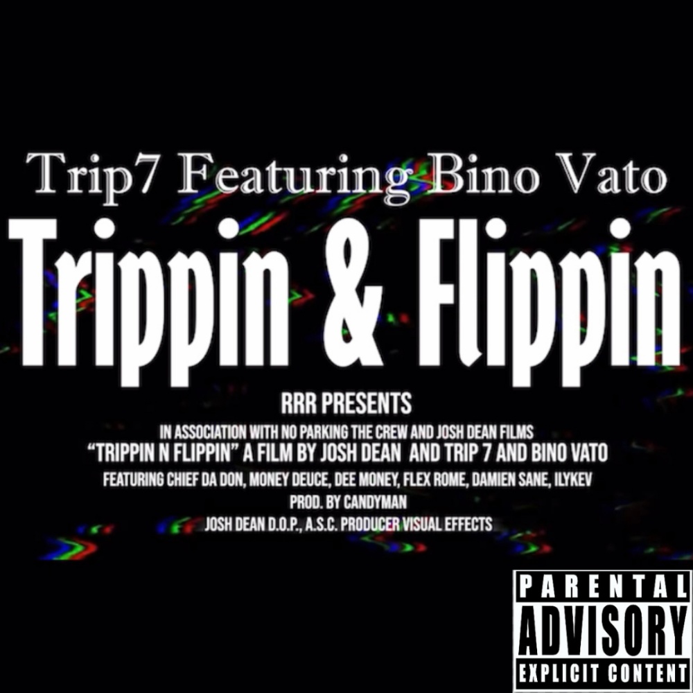 Trippin & Flippin (feat. Bino Vato) (Explicit)