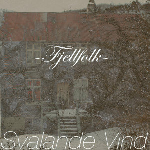 ดาวน์โหลดและฟังเพลง Svalande Vind พร้อมเนื้อเพลงจาก Fjellfolk