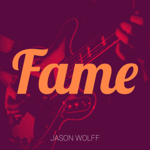 Listen to Fame (Explicit) song with lyrics from Jason Wolff