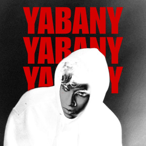 Listen to YABANY (Explicit) song with lyrics from YungZone