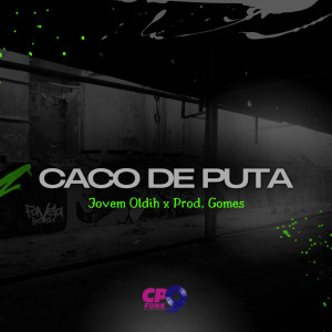 收聽Jovem Oldih的Caco de Puta (Explicit)歌詞歌曲