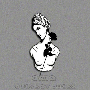Listen to Omg (Explicit) song with lyrics from JUSYBOY