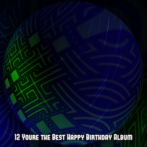12 Youre the Best Happy Birthday Album dari Happy Birthday Band