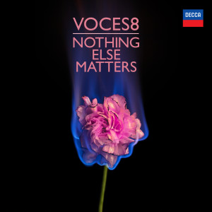 อัลบัม Nothing Else Matters ศิลปิน Voces8