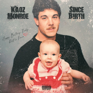 Since Birth (Explicit) dari Kaoz Monroe