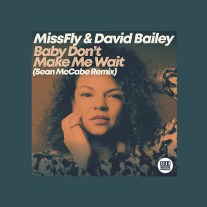 MissFly的專輯Baby Don't Make Me Wait (Sean McCabe Remix)