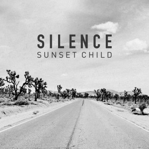 ดาวน์โหลดและฟังเพลง Silence (Radio Edit) พร้อมเนื้อเพลงจาก Sunset Child