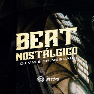 收听Dj Vm的BEAT NOSTÁLGICO - Rave Nostalgia歌词歌曲