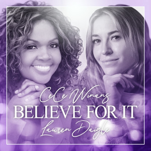 Listen to Believe For It (feat. Lauren Daigle) song with lyrics from CeCe Winans