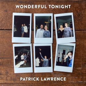 收聽Patrick Lawrence的Wonderful Tonight歌詞歌曲