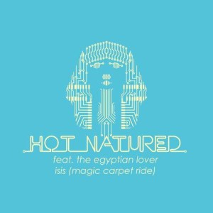 อัลบัม Isis (Magic Carpet Ride) (feat. The Egyptian Lover) - EP ศิลปิน Hot Natured