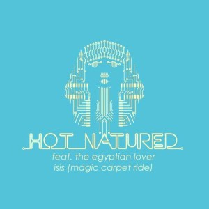 ดาวน์โหลดและฟังเพลง Isis (feat. The Egyptian Lover) (Magic Carpet Ride) พร้อมเนื้อเพลงจาก Hot Natured
