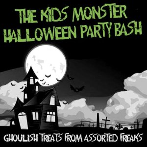 อัลบัม The Kids' Monster Halloween Party Bash - Ghoulish Treats from Assorted Freaks ศิลปิน Various Artists