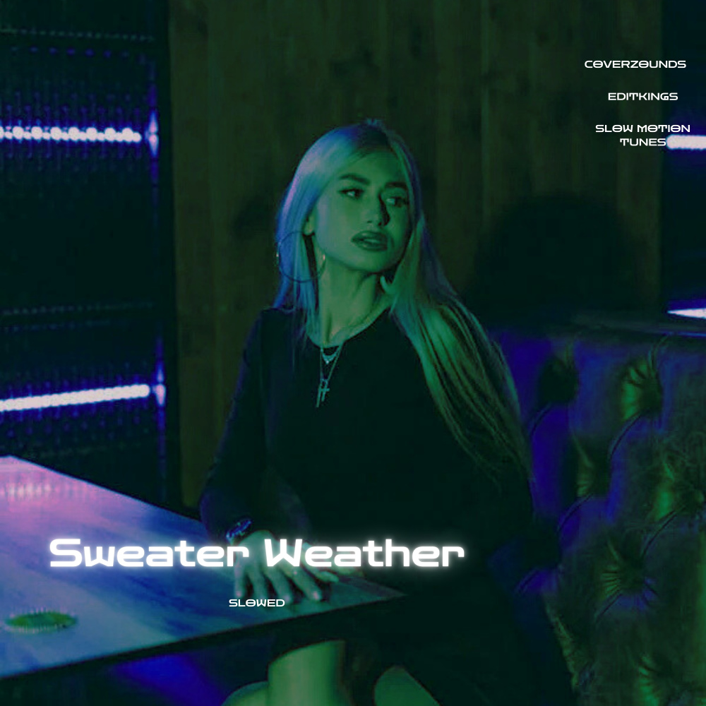 Sweater Weather (Slowed)