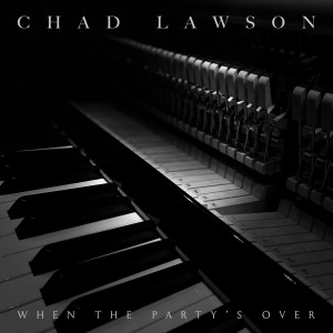 收聽Chad Lawson的when the party's over歌詞歌曲