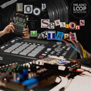 อัลบัม Loop Sessions Milano Mixtape (Explicit) ศิลปิน Various