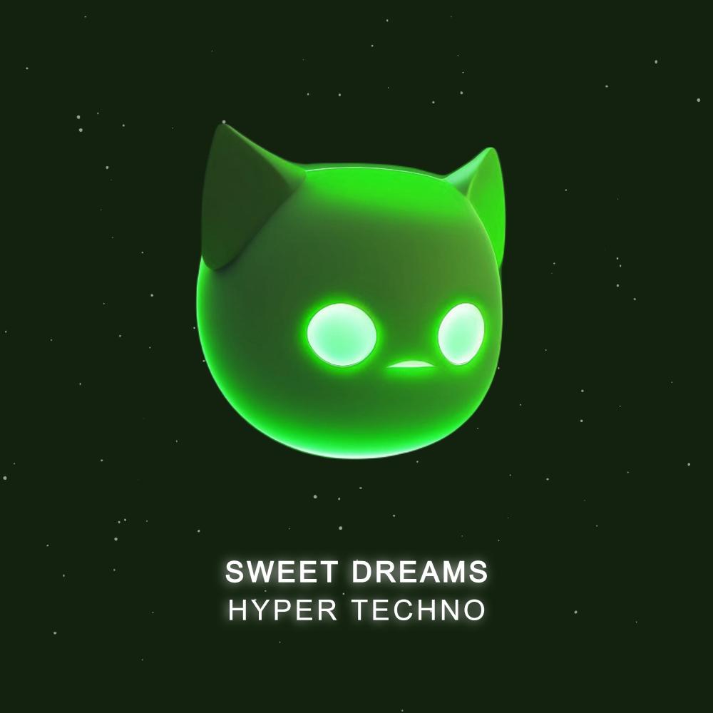 SWEET DREAMS - HYPERTECHNO (SPED UP)