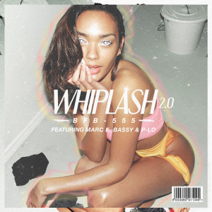 ดาวน์โหลดและฟังเพลง Whiplash 2.0 (Explicit) พร้อมเนื้อเพลงจาก Bobby Brackins
