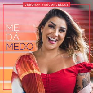 ดาวน์โหลดและฟังเพลง Me Dá Medo พร้อมเนื้อเพลงจาก Deborah Vasconcellos
