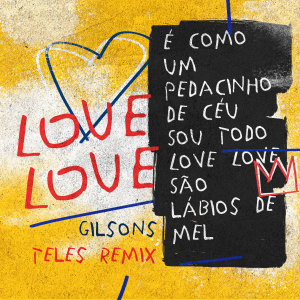 ดาวน์โหลดและฟังเพลง Love Love (Teles Remix) พร้อมเนื้อเพลงจาก Teles