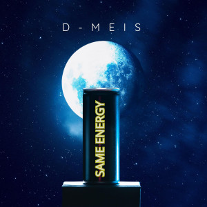 Listen to Same Energy (Explicit) song with lyrics from D-Meis