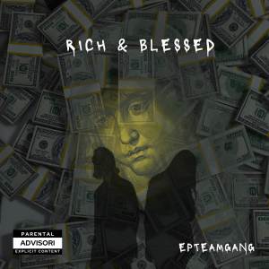 Epteamgang的專輯Rich &' Blessed