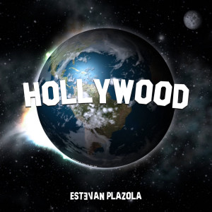 收聽Estevan Plazola的HOLLYWOOD歌詞歌曲