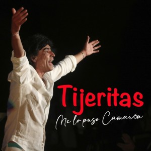 Listen to Me Lo Puso Camarón song with lyrics from Tijeritas