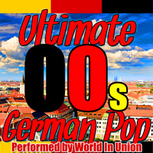 World In Union的專輯Ultimate German Pop: 00s