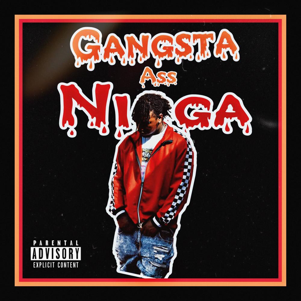 Gangsta Ass Nigga (Explicit)