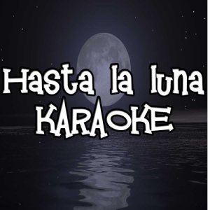 Karaoke Hits Band的專輯Hasta la Luna (Karaoke)