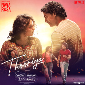Listen to Thooriga (From "Navarasa") song with lyrics from Karthik