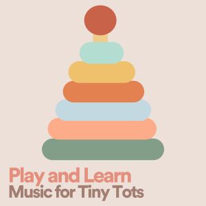 อัลบัม Play and Learn Music for Tiny Tots ศิลปิน Baby Music Center