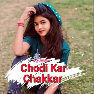 Listen to Chhodi Kar Chakkar (Dj Remix) song with lyrics from Sujit Minz