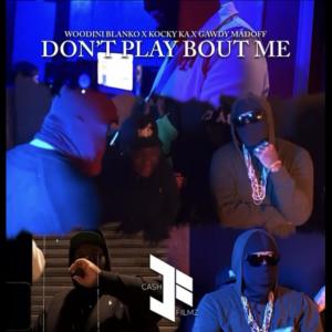 Listen to Dont Play Bout Me song with lyrics from Gawdy