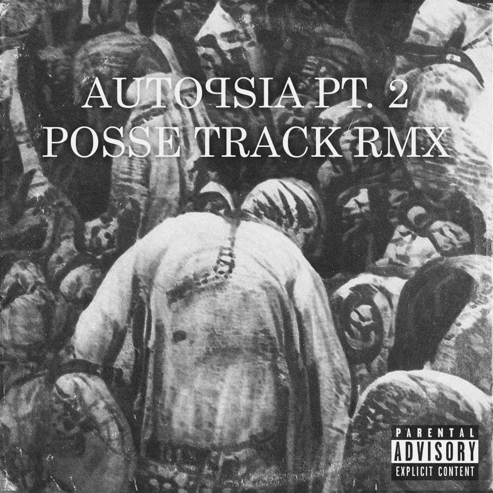 AUTOPSIA PT. 2 POSSE TRACK (feat. Devious Mind, Mosè, ickr, Aima, Mr. White & dade|Remix|Explicit)