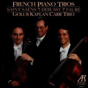 อัลบัม French Piano Trios - Golub Kaplan Carr Trio Performs Saint-Saëns, Debussy & Fauré ศิลปิน Golub Kaplan Carr Trio