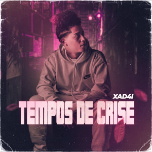 Album Tempos de Crise (Explicit) from xad4i