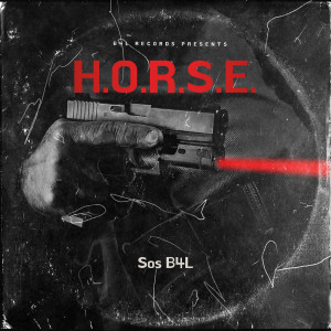 Sos B4L的专辑H.O.R.S.E. (Explicit)