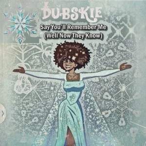 ดาวน์โหลดและฟังเพลง Say You'll Remember Me (Well Now They Know) พร้อมเนื้อเพลงจาก Dubskie
