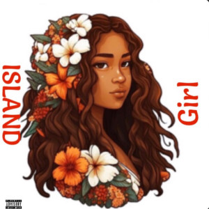 Album Island Girl (Explicit) from Kai Breedlove