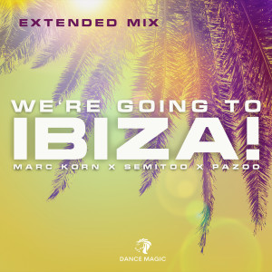 We're Going To Ibiza! (Extended Mix) dari Marc Korn