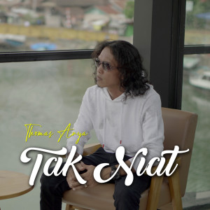 ดาวน์โหลดและฟังเพลง Tak Niat (Versi Akustik) พร้อมเนื้อเพลงจาก Thomas Arya