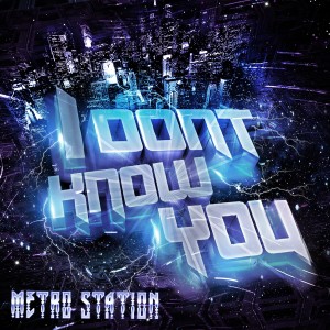 อัลบัม I Don't Know You ศิลปิน Metro Station