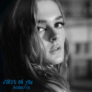 收聽Charlotte Lawrence的Joke's On You (Acoustic)歌詞歌曲