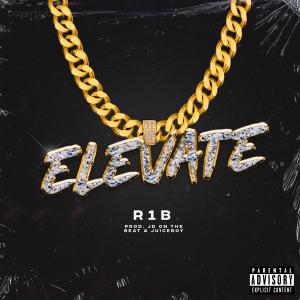 Listen to Elevate (Explicit) song with lyrics from R1B
