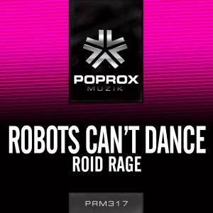 Robots Can't Dance的專輯Roid Rage